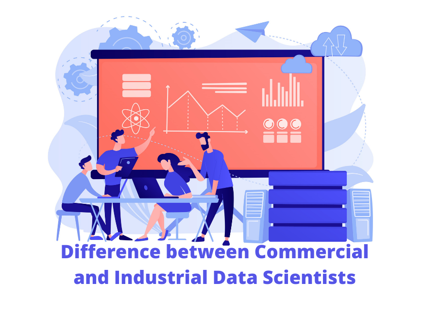 Difference between Commercial and Industrial Data Scientists